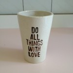 do all things with love do all things with love